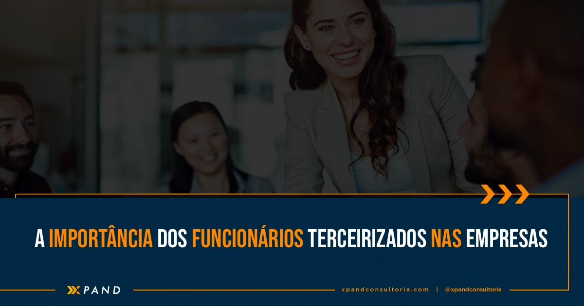 A importância dos funcionários terceirizados nas empresas