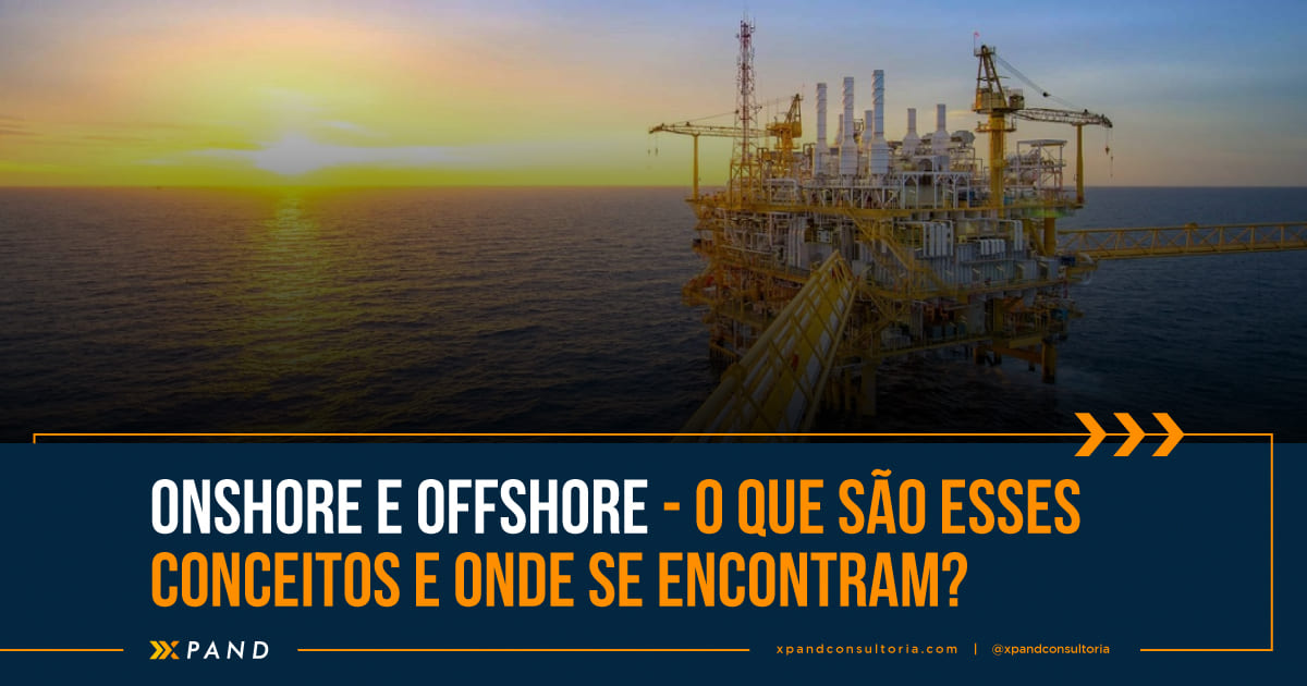 Onshore e Offshore - o que são esses conceitos e onde os encontramos?