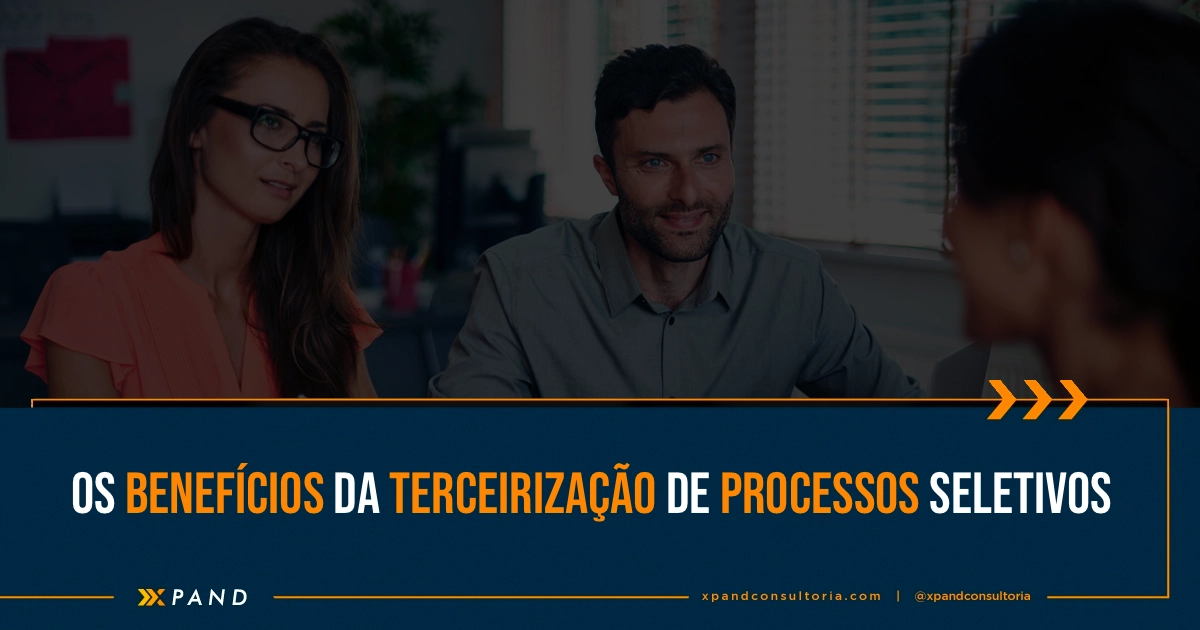 Os benefícios da terceirização de processos seletivos