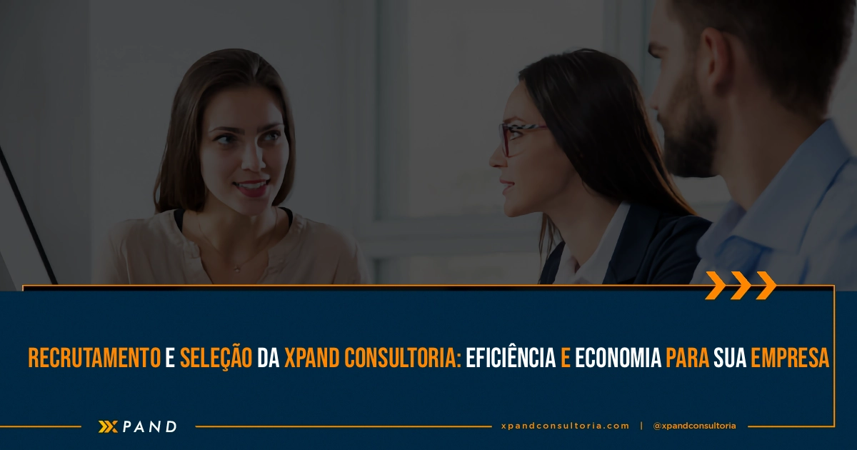 Recrutamento e Seleção da Xpand Consultoria